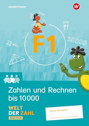 Welt der Zahl Inklusiv - Ausgabe 2021: Inklusionsheft F1: Zahlen und Rechnen bis 10 000: Ausgabe 2021 - Zahlen und Rechnen bis 10 000 (Welt der Zahl: Inklusionsmaterialien - Ausgabe 2021)