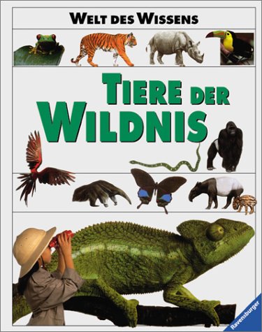 Welt des Wissens, Tiere der Wildnis Welt des Wissens, Tiere der Wildnis