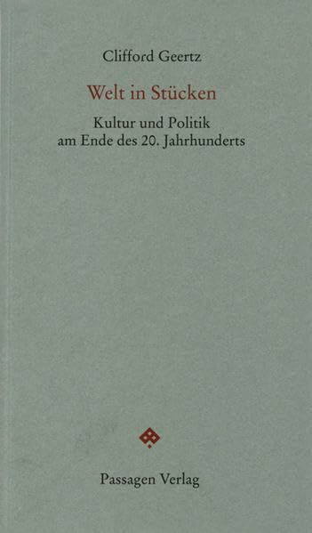 Welt in St�cken. Kultur und Politik am Ende des 20. Jahrhunderts (Passagen Forum)
