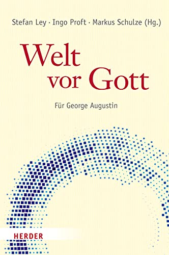 Welt vor Gott: Für George Augustin von Verlag Herder