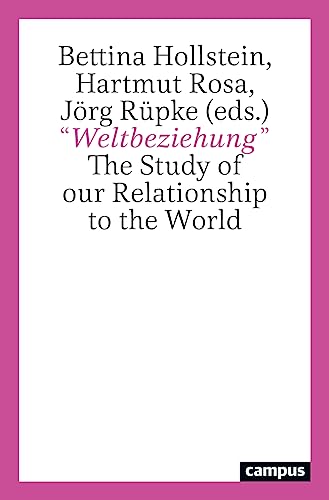 "Weltbeziehung": The Study of our Relationship to the World von Campus Verlag