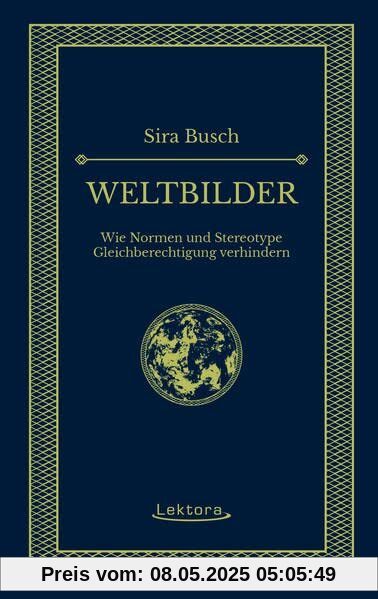 Weltbilder: Wie Normen und Stereotype Gleichberechtigung verhindern