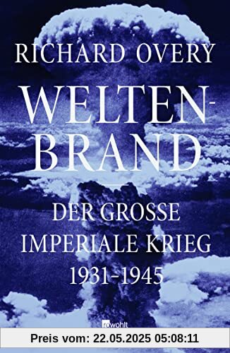 Weltenbrand: Der große imperiale Krieg, 1931 – 1945 Weltenbrand: Der große imperiale Krieg, 1931 – 1945