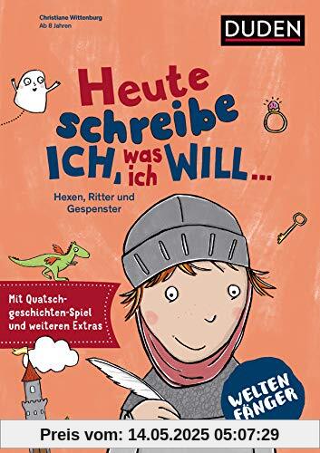 Weltenfänger: Heute schreibe ich, was ich will...: Gespenster, Hexen und Ritter