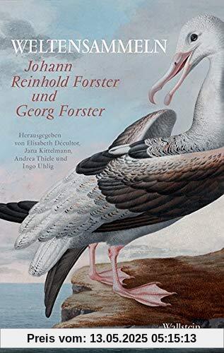 Weltensammeln: Johann Reinhold Forster und Georg Forster (Das achtzehnte Jahrhundert. Supplementa)