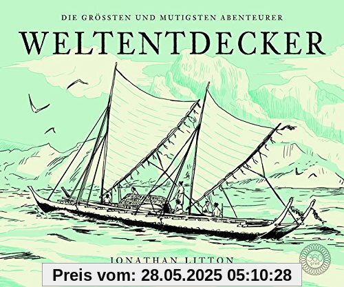 Weltentdecker: Die größten und mutigsten Abenteurer