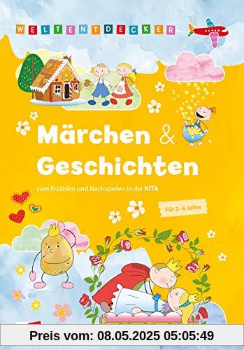 Weltentdecker: Märchen & Geschichten zum Erzählen und Nachspielen in der Kita