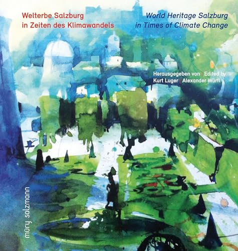 Welterbe Salzburg: in Zeiten des Klimawandels