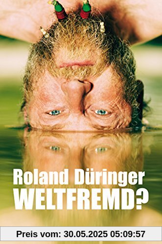 Weltfremd?