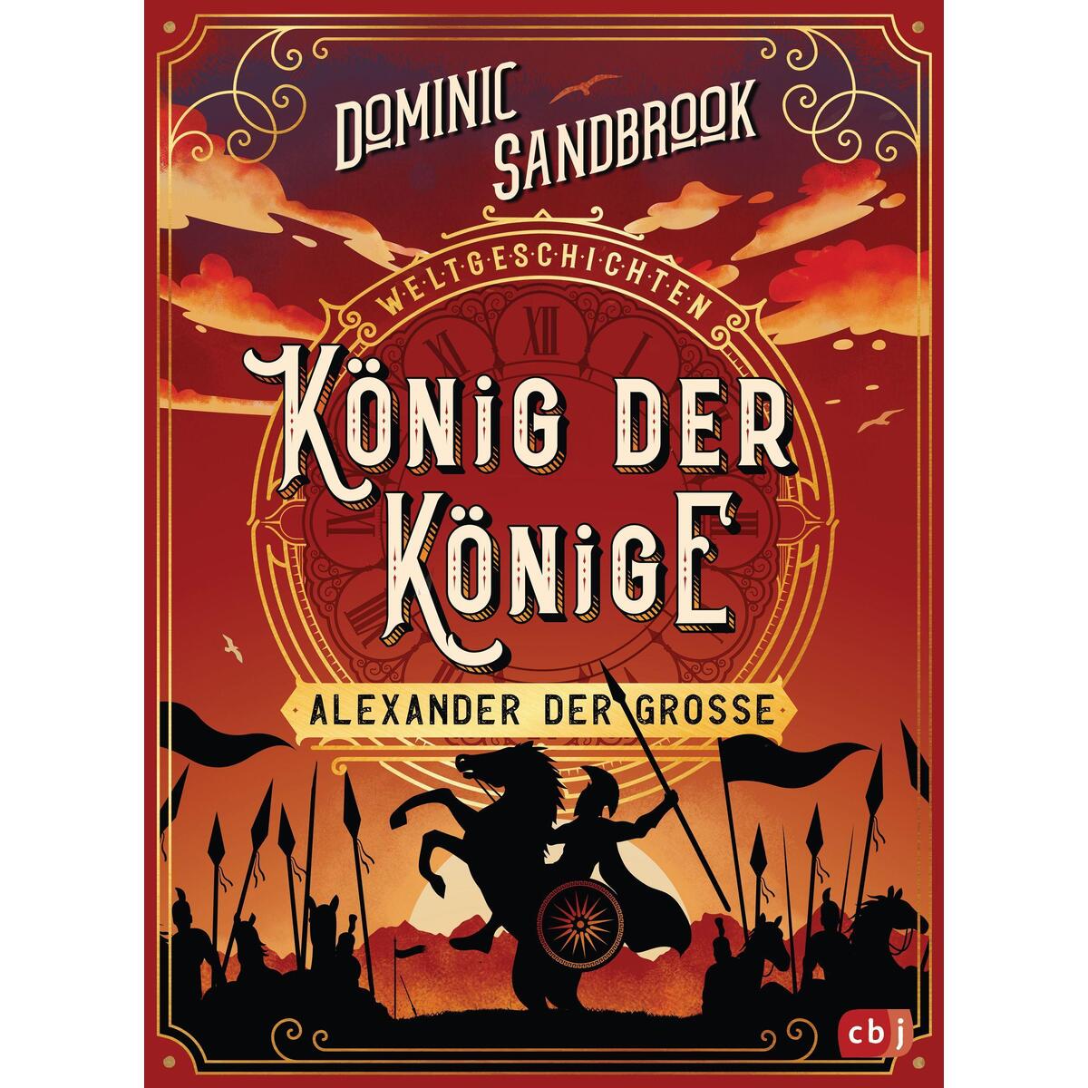 Weltgeschichte(n) - König der Könige: Alexander der Große von cbj