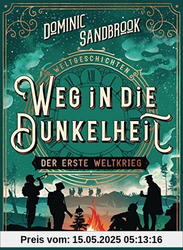 Weltgeschichte(n) – Weg in die Dunkelheit. Der Erste Weltkrieg (Die Weltgeschichten-Reihe, Band 3)
