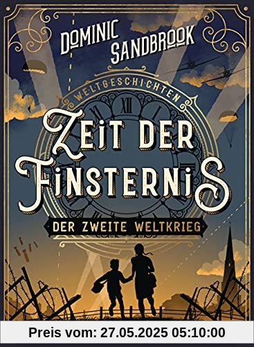 Weltgeschichte(n) - Zeit der Finsternis: Der Zweite Weltkrieg (Die Weltgeschichten-Reihe, Band 1)