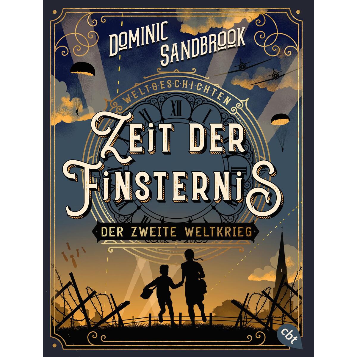 Weltgeschichte(n) - Zeit der Finsternis: Der Zweite Weltkrieg von cbt