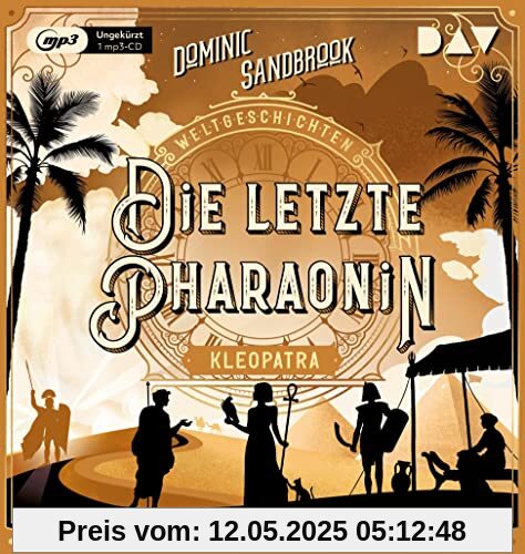 Weltgeschichte(n). Die letzte Pharaonin: Kleopatra: Ungekürzte Lesung mit David Nathan (1 mp3-CD) (Die Weltgeschichten-Reihe)