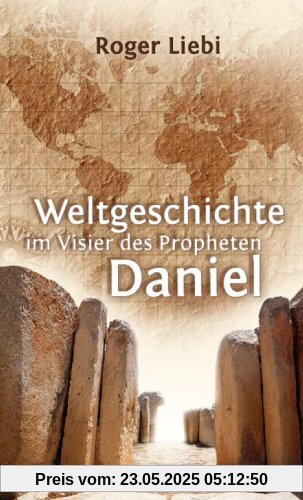 Weltgeschichte im Visier des Propheten Daniel