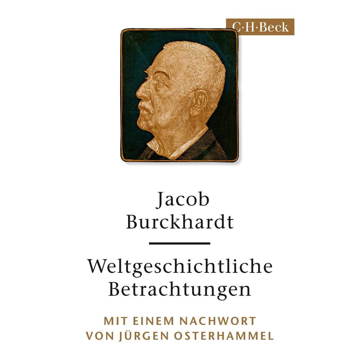 Weltgeschichtliche Betrachtungen Weltgeschichtliche Betrachtungen von C.H. Beck