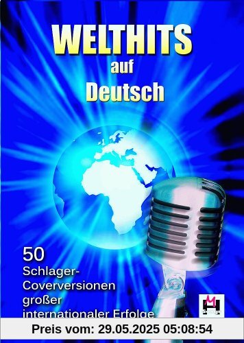 Welthits auf Deutsch. 50 Schlager-Coverversionen großer internationaler Erfolge: Die besten Deutschen Versionen großer internationaler Hits Welthits auf Deutsch. 50 Schlager-Coverversionen großer internationaler Erfolge: Die besten Deutschen Versionen großer internationaler Hits