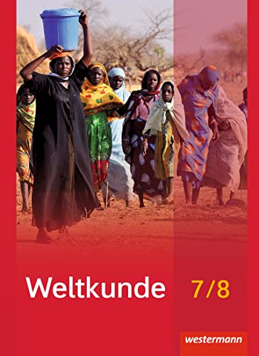 Weltkunde für Gemeinschaftsschulen in Schleswig-Holstein - Ausgabe 2016: Schulbuch 7 / 8 mit Schutzumschlag (Weltkunde: Weltkunde für Gemeinschaftsschulen in Schleswig-Holstein - Ausgabe 2016) von Westermann