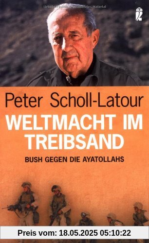 Weltmacht im Treibsand. Bush gegen die Ayatollahs.