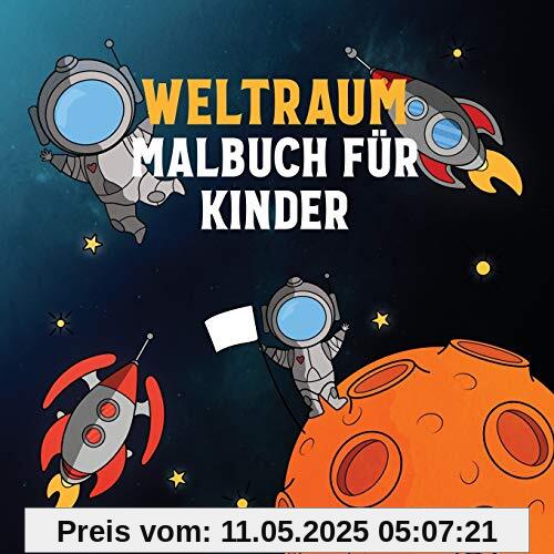 Weltraum Malbuch für Kinder: Astronauten, Planeten, Raumschiffe und Weltraum Bücher für Kinder im Alter von 6-8, 9-12 Jahren (Malbücher für Kinder, Band 3)