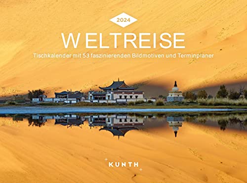 Weltreise - KUNTH Tischkalender 2024: Wochenkalender mit faszinierenden Fotomotiven und einem praktischen Terminplaner (KUNTH Tischkalender mit Wochenplaner)