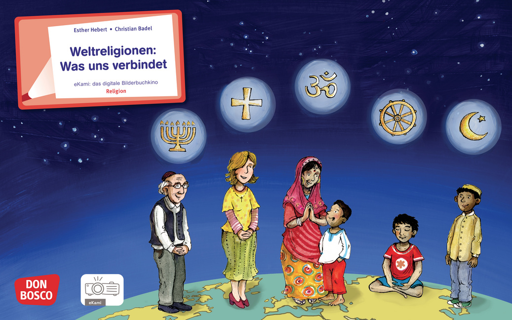 Weltreligionen: Was uns verbindet. eKami Weltreligionen: Was uns verbindet. eKami von Don Bosco Medien