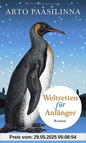 Weltretten für Anfänger: Roman