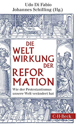 Weltwirkung der Reformation: Wie der Protestantismus unsere Welt verändert hat (Beck Paperback) Weltwirkung der Reformation: Wie der Protestantismus unsere Welt verändert hat (Beck Paperback)
