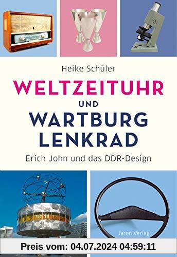 Weltzeituhr und Wartburg-Lenkrad: Erich John und das DDR-Design