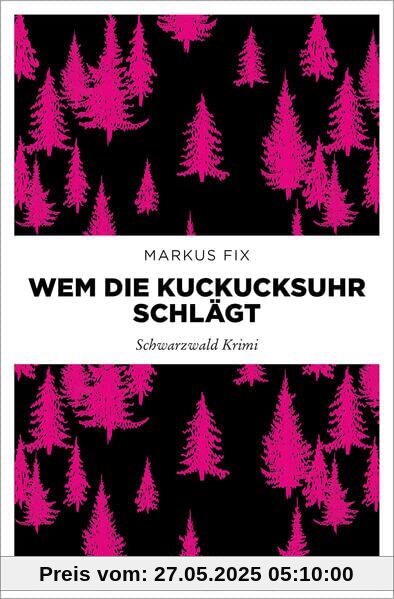 Wem die Kuckucksuhr schlägt: Schwarzwald Krimi