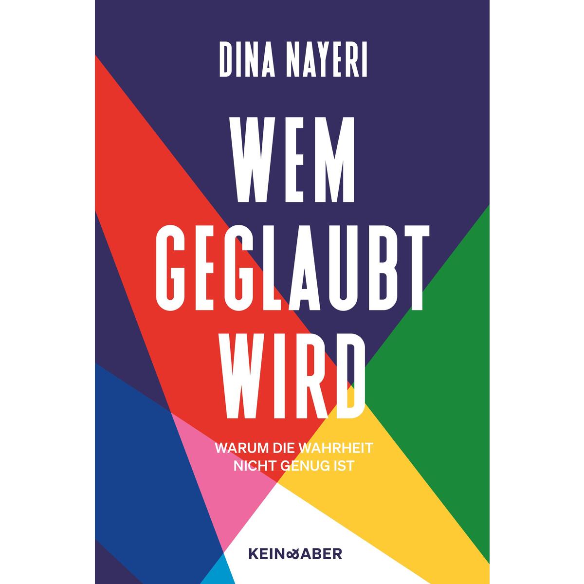 Wem geglaubt wird von Kein + Aber