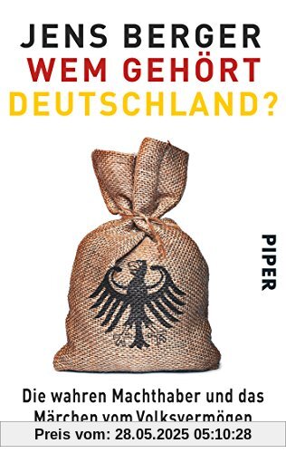 Wem gehört Deutschland?: Die wahren Machthaber und das Märchen vom Volksvermögen