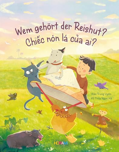 Wem gehört der Reishut: Chiếc nón lá của ai?: Chiec nón lá cua ai? von HORAMI Verlag