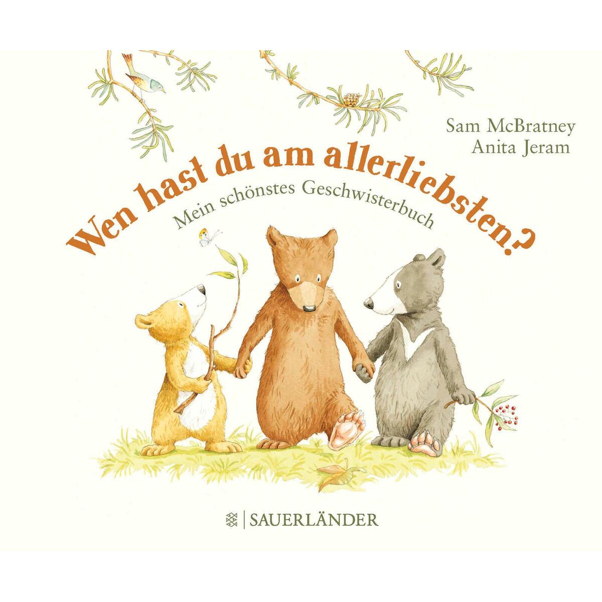 Wen hast du am allerliebsten? Wen hast du am allerliebsten? von FISCHER Sauerländer