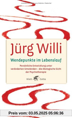 Wendepunkte im Lebenslauf: Persönliche Entwicklung unter veränderten Umständen. Die ökologische Sicht der Psychotherapie