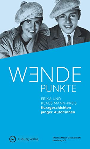 Wendepunkte: Erika und Klaus Mann-Preis von Osburg Verlag,