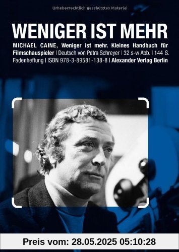 Weniger ist mehr. Kleines Handbuch für Filmschauspieler