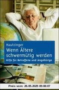 Wenn Ältere schwermütig werden: Hilfe für Betroffene und Angehörige bei Depression im Alter