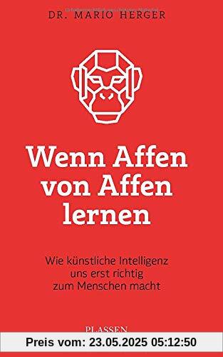 Wenn Affen von Affen lernen: Wie künstliche Intelligenz uns erst richtig zum Menschen macht