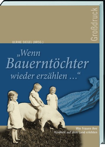 Wenn Bauerntöchter wieder erzählen: Großdruck von Unbekannt