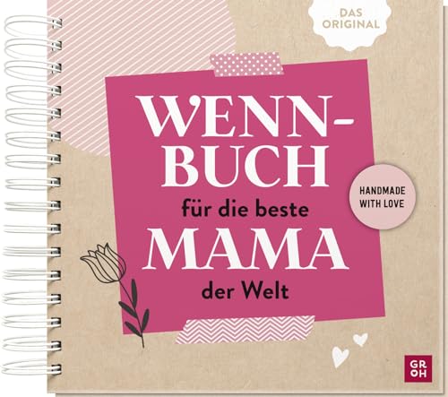 Wenn-Buch für die beste Mama der Welt: An dich gedacht - Für dich gemacht | DIY-Geschenk mit Tipps fürs Befüllen | Zum Muttertag, Geburtstag (Kreatives Wenn Buch zum Selbstgestalten) Wenn-Buch für die beste Mama der Welt: An dich gedacht - Für dich gemacht | DIY-Geschenk mit Tipps fürs Befüllen | Zum Muttertag, Geburtstag (Kreatives Wenn Buch zum Selbstgestalten)