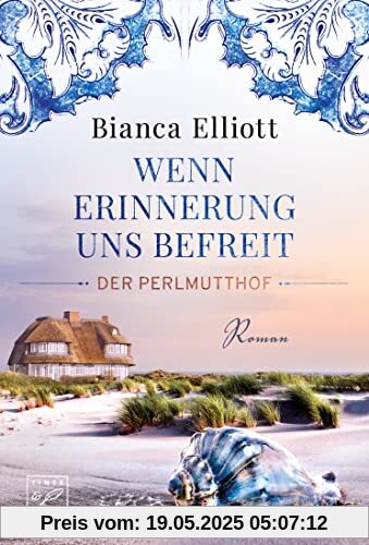 Wenn Erinnerung uns befreit (Der Perlmutthof, Band 2)