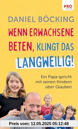 Wenn Erwachsene beten, klingt das langweilig: Ein Papa spricht mit seinen Kindern über Glauben (Kleine Grüsse)