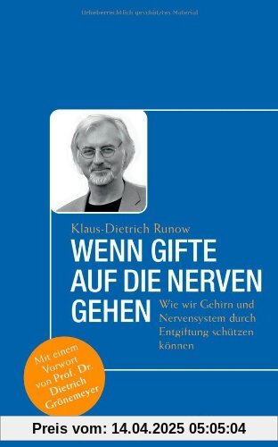 Wenn Gifte auf die Nerven gehen: Wie wir Gehirn und Nerven durch Entgiftung schützen können