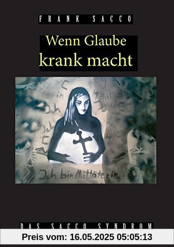 Wenn Glaube krank macht: Das Sacco Syndrom