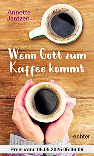 Wenn Gott zum Kaffee kommt