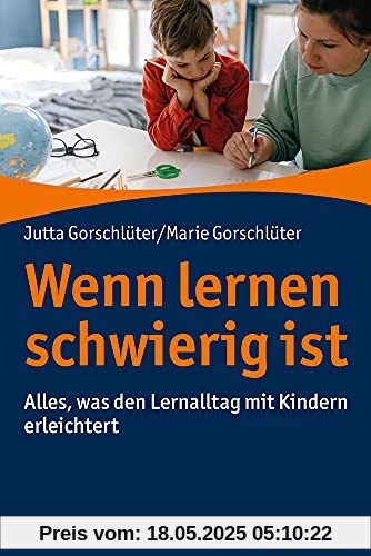 Wenn Lernen schwierig ist: Alles, was den Lernalltag mit Kindern erleichtert