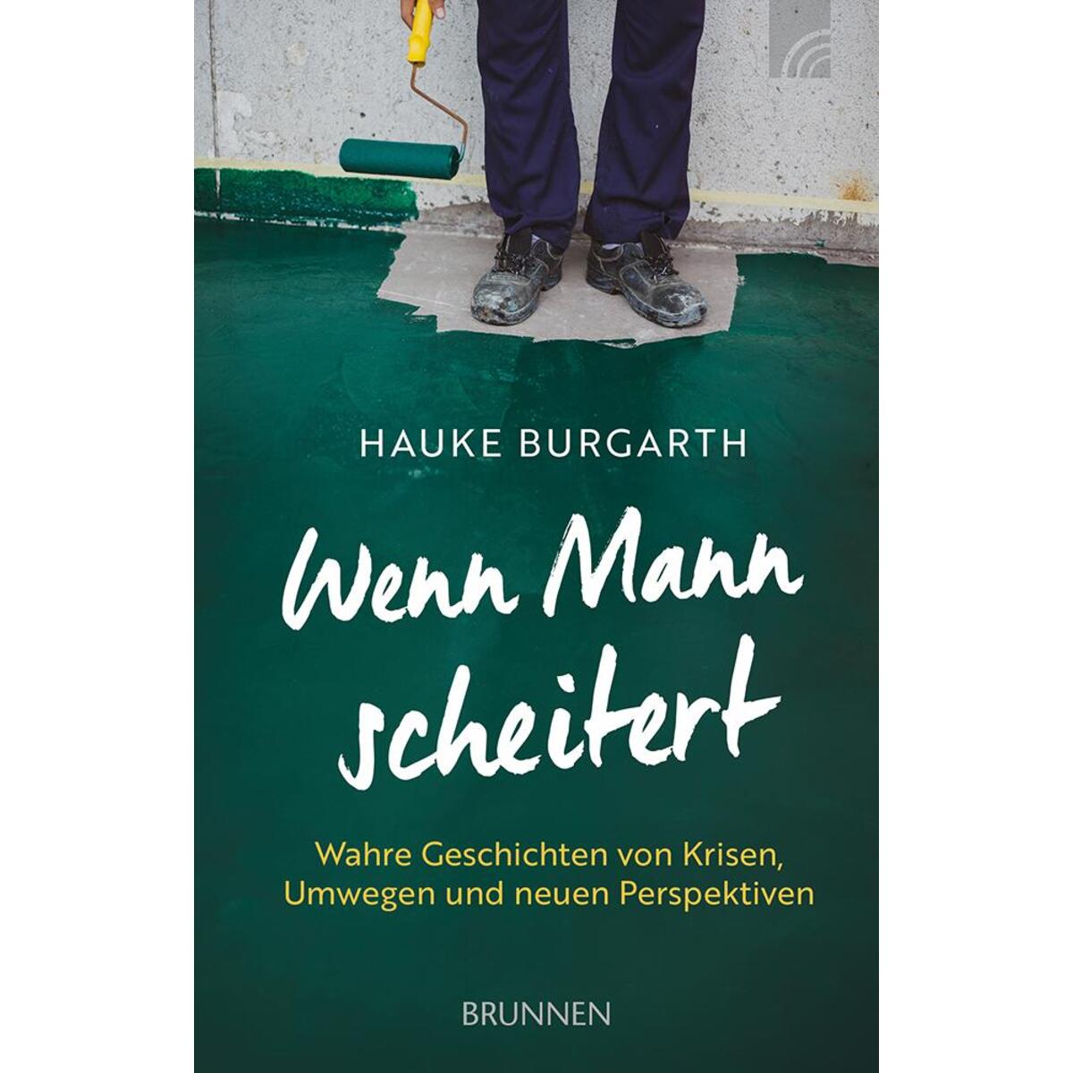 Wenn Mann scheitert Wenn Mann scheitert von Brunnen-Verlag GmbH