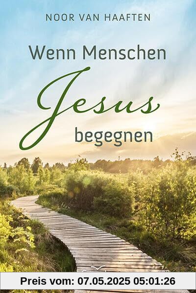 Wenn Menschen Jesus begegnen