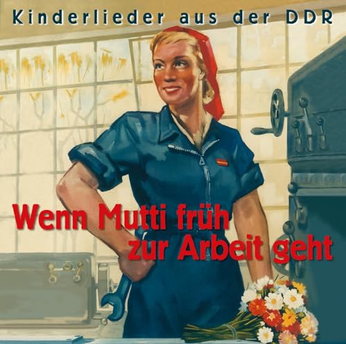 Wenn Mutti früh zur Arbeit geht: Kinderlieder der DDR Wenn Mutti früh zur Arbeit geht: Kinderlieder der DDR von Buschfunk Musikvlg